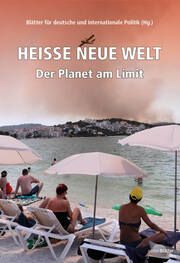 Heiße neue Welt Blätter für deutsche und int Politik 9783982132327