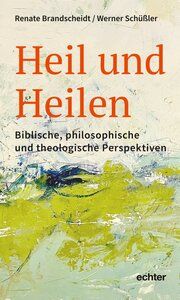 Heil und Heilen Brandscheidt, Renate/Schüßler, Werner 9783429059965
