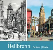 Heilbronn - gestern und heute Maier, Ulrich/Schedler, Jürgen (Dr.) 9783831324668