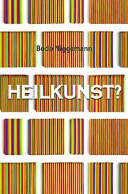 Heilkunst? Niggemann, Bodo 9783985030538