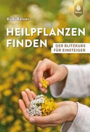 Heilpflanzen finden Beiser, Rudi 9783818612900