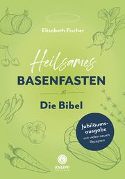 Heilsames Basenfasten - Die Bibel Fischer, Elisabeth 9783708807898