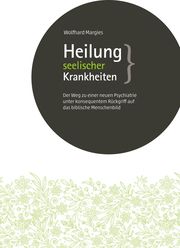 Heilung seelischer Krankheiten Margies, Wolfhard (Dr.) 9783926395641