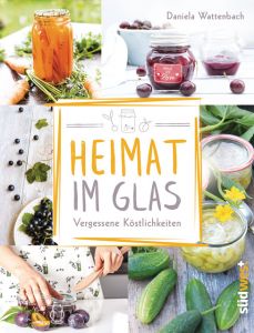 Heimat im Glas Wattenbach, Daniela 9783517096919