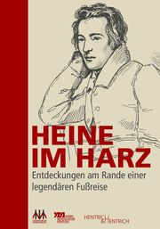 Heine im Harz Elke-Vera Kotowski/Uwe Lagatz/Harzmuseum Wernigerode 9783955656768