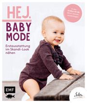 Hej. Babymode - Erstausstattung im Skandi-Look nähen JULESNaht 9783745909470