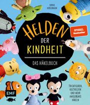 Helden der Kindheit - Das Häkelbuch - Trickfiguren, Kulthelden und mehr Amigurumis häkeln Kirschbaum, Sophie 9783960935919