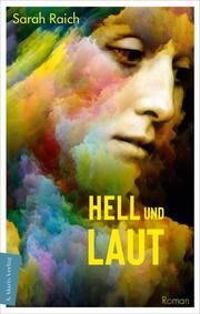 Hell und laut Raich, Sarah 9783737412179