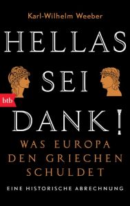 Hellas sei Dank! Weeber, Karl-Wilhelm 9783442748044