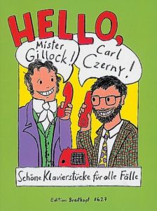 Hello, Mr Gillock! Hello, Carl Czerny! Elisabeth Haas/Martina Schneider/Karin Strebl u a 9790004179888