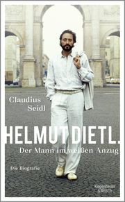 Helmut Dietl - Der Mann im weißen Anzug Seidl, Claudius 9783462050066