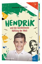 Hendrik und der berühmteste Häftling der Welt Petrick, Dagmar 9783961571567