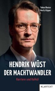 Hendrik Wüst - Der Machtwandler Blasius, Tobias/Küpper, Moritz 9783837525847