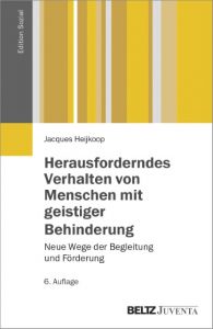 Herausforderndes Verhalten von Menschen mit geistiger Behinderung Heijkoop, Jacques 9783779931515