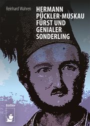 Hermann Pückler-Muskau - Fürst und genialer Sonderling Wahren, Reinhard 9783945880579