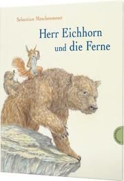 Herr Eichhorn und die Ferne Meschenmoser, Sebastian 9783522460453