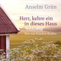 Herr, kehre ein in dieses Haus Grün, Anselm/Bittlinger, Clemens 9783736500471