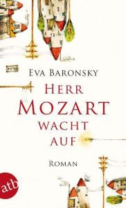 Herr Mozart wacht auf Baronsky, Eva 9783746626963