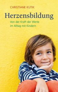 Herzensbildung Kutik, Christiane 9783772527449