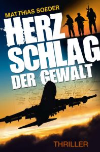 Herzschlag der Gewalt Soeder, Matthias 9783000508769