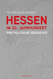 Hessen im 20. Jahrhundert Mühlhausen, Walter 9783737405003