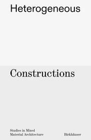 Heterogeneous Constructions Forrest, Aaron/Vobis, Yasmin/Schneider, Brett 9783035627626