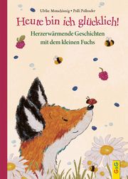 Heute bin ich glücklich! Herzerwärmende Geschichten mit dem kleinen Fuchs Motschiunig, Ulrike 9783707426106