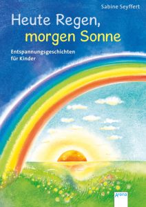 Heute Regen, morgen Sonne Seyffert, Sabine 9783401511368