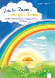 Heute Regen, morgen Sonne Seyffert, Sabine 9783401715285