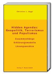 Hidden Agendas: Geopolitik, Terrorismus und Populismus Jäggi, Christian J 9783959480109