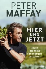 Hier und Jetzt Maffay, Peter/Allendorf, Gaby 9783404617197