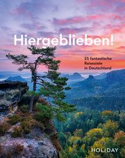 Hiergeblieben! - 55 fantastische Reiseziele in Deutschland Rooij, Jens van 9783834231215