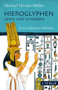 Hieroglyphen lesen und schreiben Höveler-Müller, Michael 9783406666742