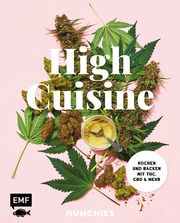 High Cuisine - Cannabis kann was! Kochen & Backen mit THC, CBD und mehr McDonough, Elise/Nilsson, Marcus 9783745911015