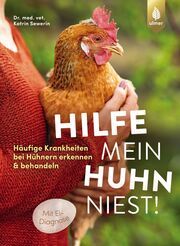 Hilfe, mein Huhn niest! Sewerin, Katrin (Dr. med. vet.) 9783818622237