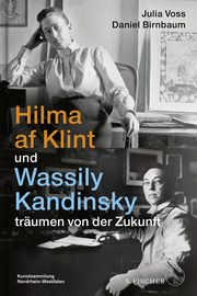 Hilma af Klint und Wassily Kandinsky träumen von der Zukunft Voss, Julia/Birnbaum, Daniel 9783103976465