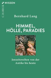 Himmel, Hölle, Paradies Lang, Bernhard 9783406742415