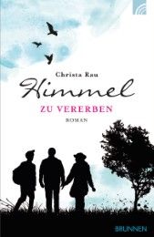 Himmel zu vererben Rau, Christa 9783765520471