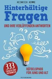 Hinterhältige Fragen und ihre verblüffenden Antworten Hemme, Heinrich 9783755300540