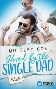 Hired by the Single Dad - Mark Cox, Whitley 9783987510076