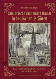 'Historische Handwerkskunst' Reis, Friedhelm 9783981813654