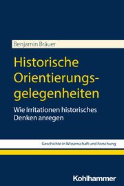Historische Orientierungsgelegenheiten Bräuer, Benjamin 9783170445338