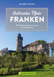 Historische Pfade Franken Grimmler, Benedikt 9783734320989