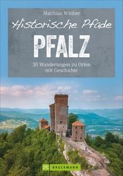 Historische Pfade Pfalz Wittber, Matthias 9783734318191