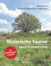 Historische Touren durch Dithmarschen Verein für Dithmarscher Landeskunde 9783804215825