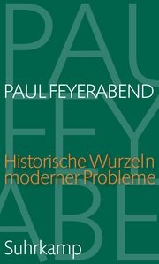 Historische Wurzeln moderner Probleme Feyerabend, Paul 9783518588055