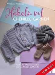 Häkeln mit Chenille-Garnen Wirzberger, Anna-Lena 9783841067807