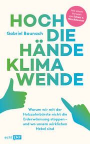 Hoch die Hände, Klimawende! Baunach, Gabriel 9783745918427