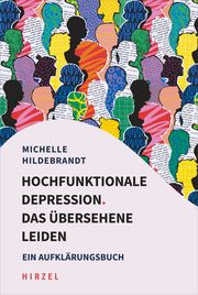 Hochfunktionale Depression. Das übersehene Leiden Hildebrandt, Michelle 9783777633831