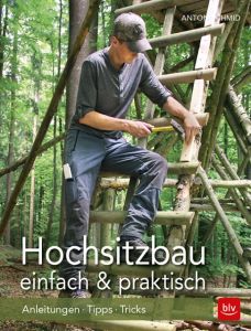 Hochsitzbau einfach & praktisch Schmid, Anton 9783835418189